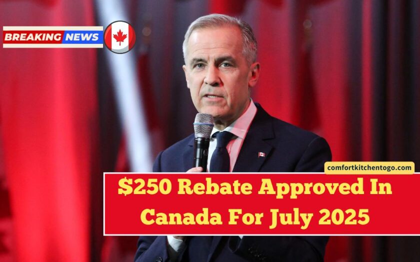 $250 Rebate Approved In Canada For July 2025 – CRA Deposit Date, Eligibility, And How To Claim
