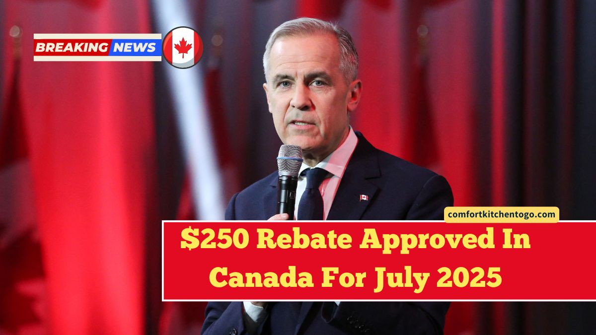 $250 Rebate Approved In Canada For July 2025 – CRA Deposit Date, Eligibility, And How To Claim