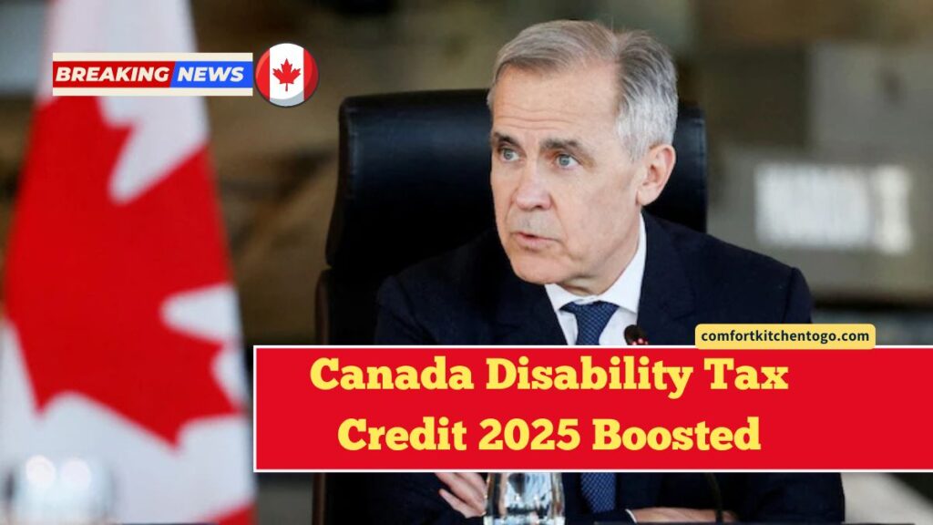 Canada Disability Tax Credit 2025 Boosted – Refunds Up To $9,428 Now Available