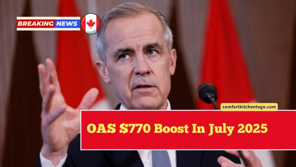 OAS $770 Boost In July 2025 – Who Qualifies & When You'll Be Paid