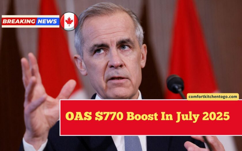 OAS $770 Boost In July 2025 – Who Qualifies & When You'll Be Paid
