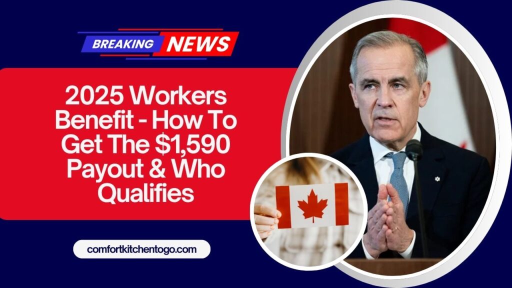 2025 Workers Benefit - How To Get The $1,590 Payout & Who Qualifies