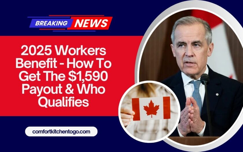 2025 Workers Benefit - How To Get The $1,590 Payout & Who Qualifies