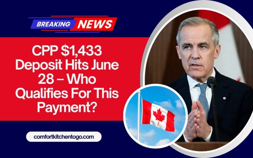 CPP $1,433 Deposit Hits June 28 – Who Qualifies For This Payment?