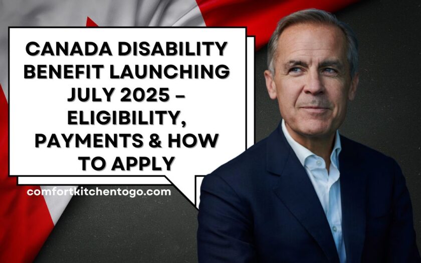 Canada Disability Benefit Launching July 2025 – Eligibility, Payments & How to Apply