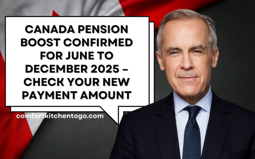 Canada Pension Boost Confirmed for June to December 2025 – Check Your New Payment Amount