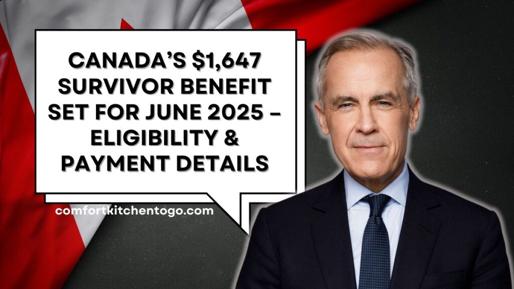 Canada’s $1,647 Survivor Benefit Set for June 2025 – Eligibility & Payment Details