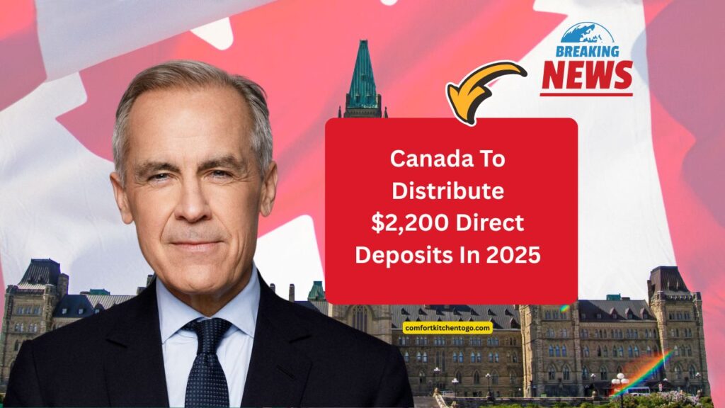 Canada To Distribute $2,200 Direct Deposits In 2025 – Eligibility And How To Claim Your Payment!