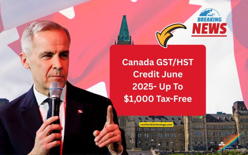 Canada GST/HST Credit June 2025- Up To $1,000 Tax-Free – Payment Dates, Eligibility, And What’s New