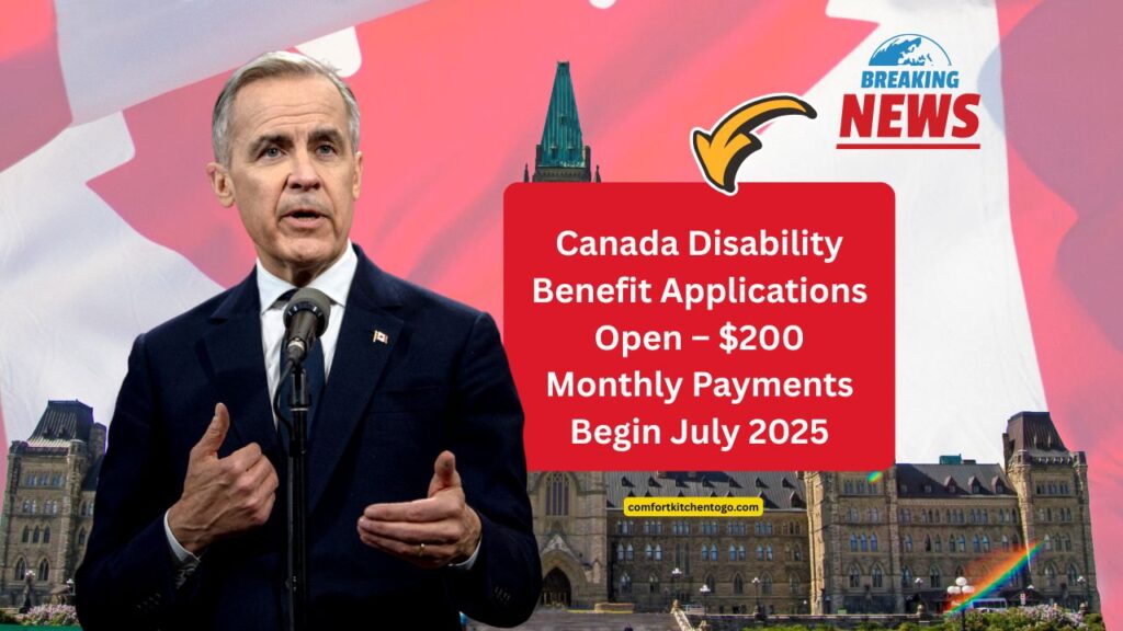Canada Disability Benefit Applications Open – $200 Monthly Payments Begin July 2025- Eligibility, Income Limits & How To Apply