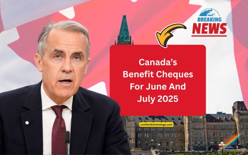 Canada’s Benefit Cheques For June And July 2025 – Key Payment Dates And How To Ensure You Get Paid On Time