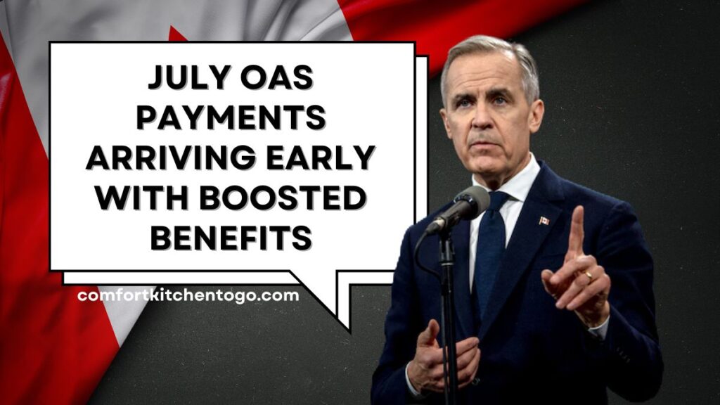 July OAS Payments Arriving Early with Boosted Benefits
