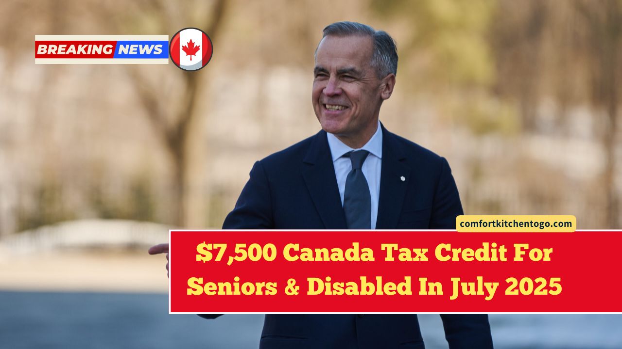 $7,500 Canada Tax Credit For Seniors & Disabled In July 2025 – Who Qualifies And When Payments Arrive