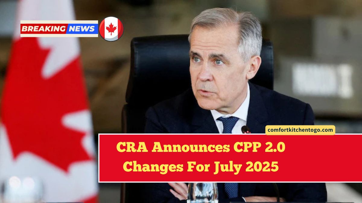 CRA Announces CPP 2.0 Changes For July 2025 – New Benefit Amounts Revealed