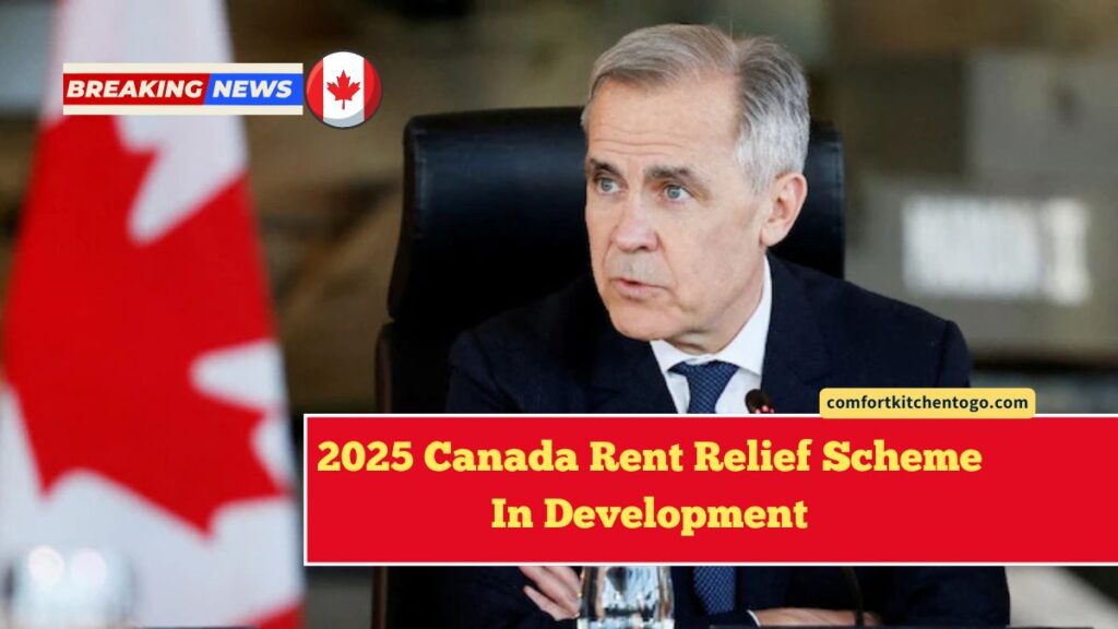2025 Canada Rent Relief Scheme In Development – CRA Preparing New Housing Aid