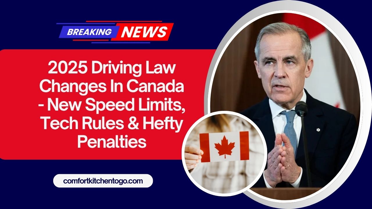 2025 Driving Law Changes In Canada - New Speed Limits, Tech Rules & Hefty Penalties