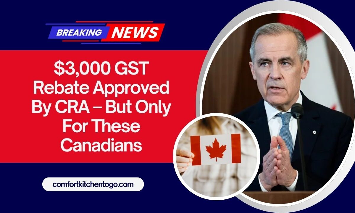 $3,000 GST Rebate Approved By CRA – But Only For These Canadians
