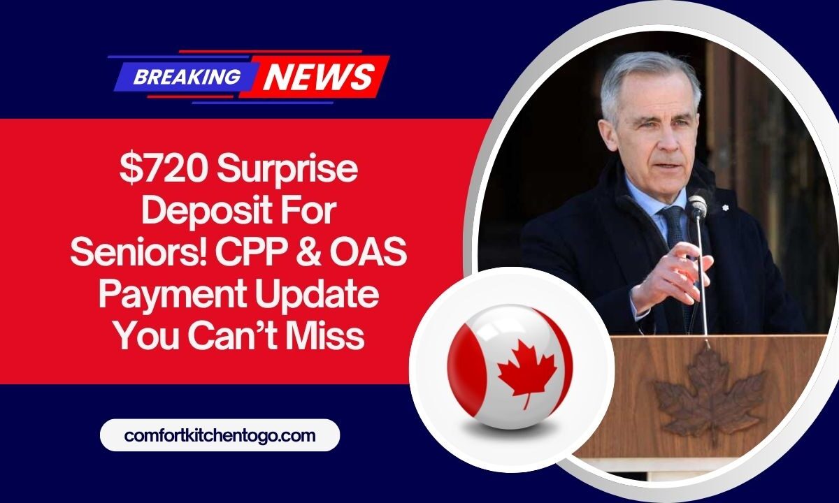 $720 Surprise Deposit For Seniors! CPP & OAS Payment Update You Can’t Miss