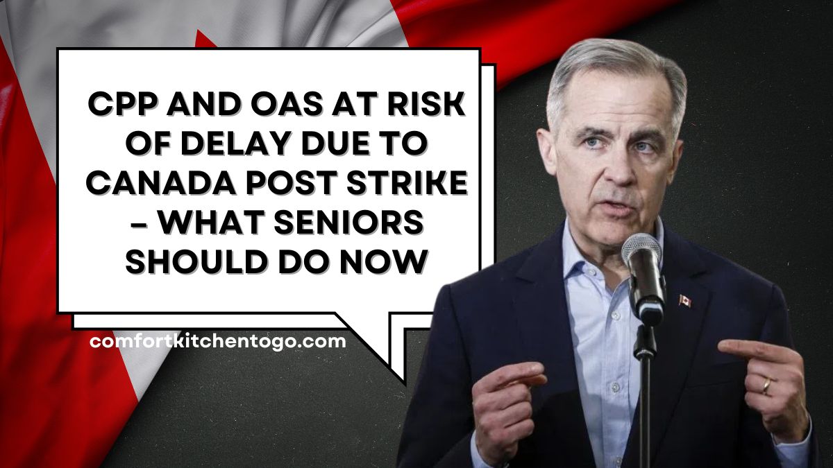 CPP and OAS at Risk of Delay Due to Canada Post Strike – What Seniors Should Do Now