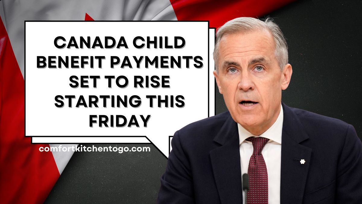 Canada Child Benefit Payments Set to Rise Starting This Friday