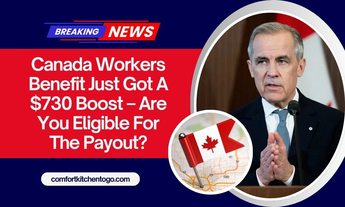 Canada Workers Benefit Just Got A $730 Boost – Are You Eligible For The Payout?