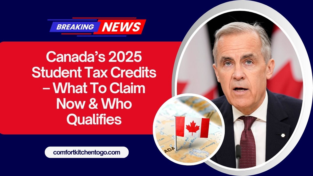 Canada’s 2025 Student Tax Credits – What To Claim Now & Who Qualifies