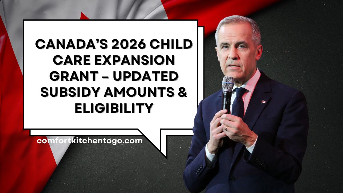 Canada’s 2026 Child Care Expansion Grant – Updated Subsidy Amounts & Eligibility