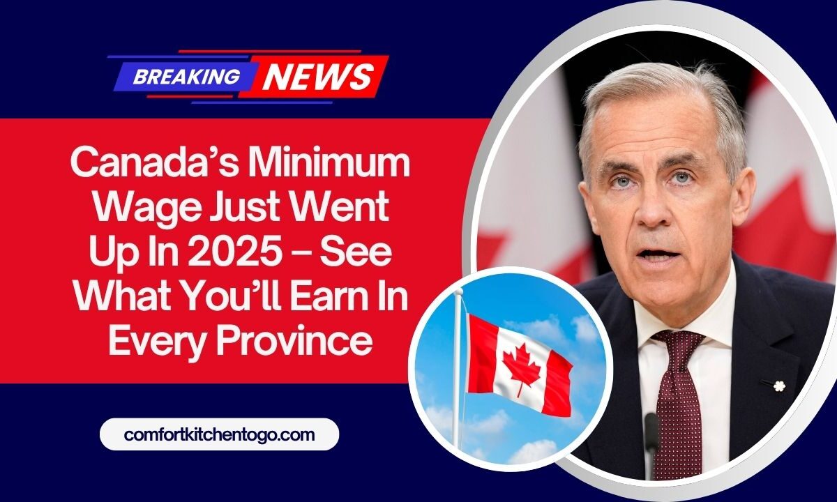 Canada’s Minimum Wage Just Went Up In 2025 – See What You’ll Earn In Every Province
