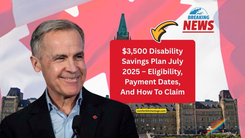 $3,500 Disability Savings Plan July 2025 – Eligibility, Payment Dates, And How To Claim