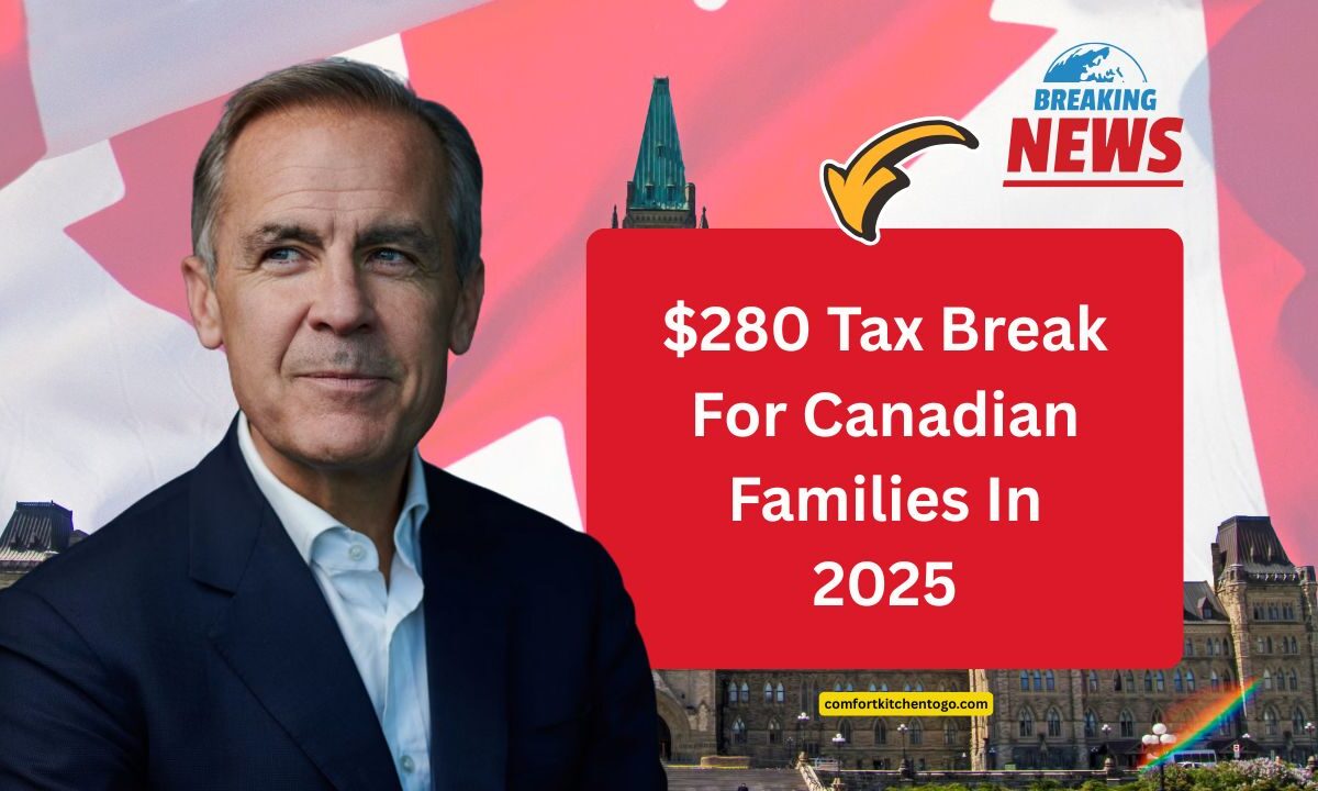 $280 Tax Break For Canadian Families In 2025 – Everything You Should Know Before It’s Too Late