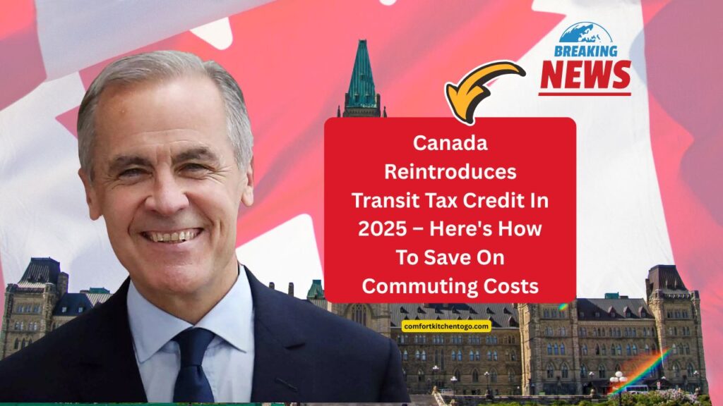 Canada Reintroduces Transit Tax Credit In 2025 – Here's How To Save On Commuting Costs