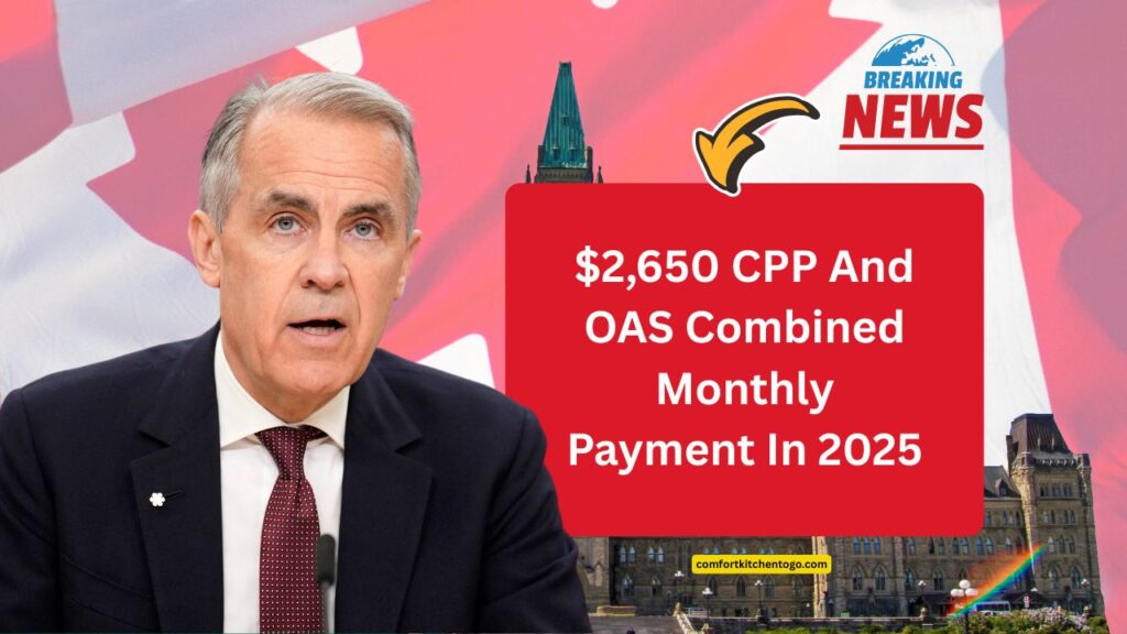 $2,650 CPP And OAS Combined Monthly Payment In 2025 – See Who’s Eligible And How To Maximize It