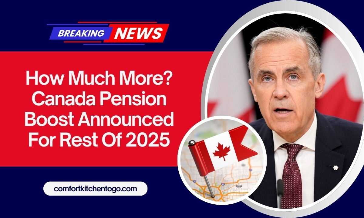 How Much More? Canada Pension Boost Announced For Rest Of 2025