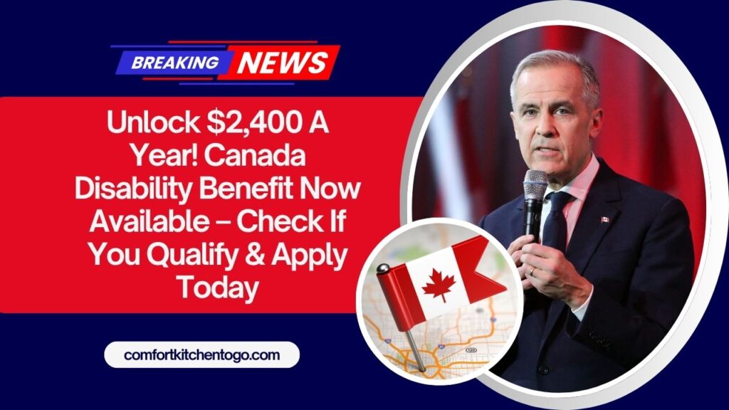 Unlock $2,400 A Year! Canada Disability Benefit Now Available – Check If You Qualify & Apply Today